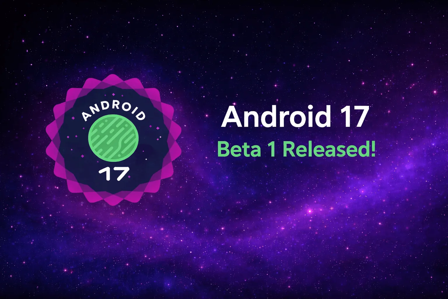 Android 17 Beta 1登場：Googleが突きつける「真のアダプティブ」への転換点と開発サイクルの変革