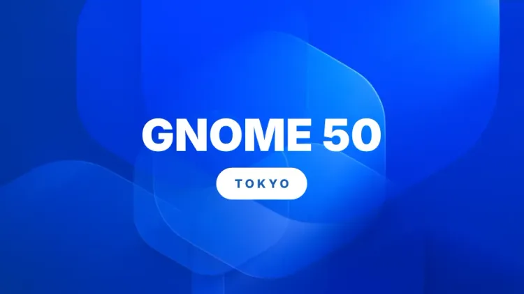 GNOME 50「Tokyo」リリース：X11完全廃止とWayland専用時代へ