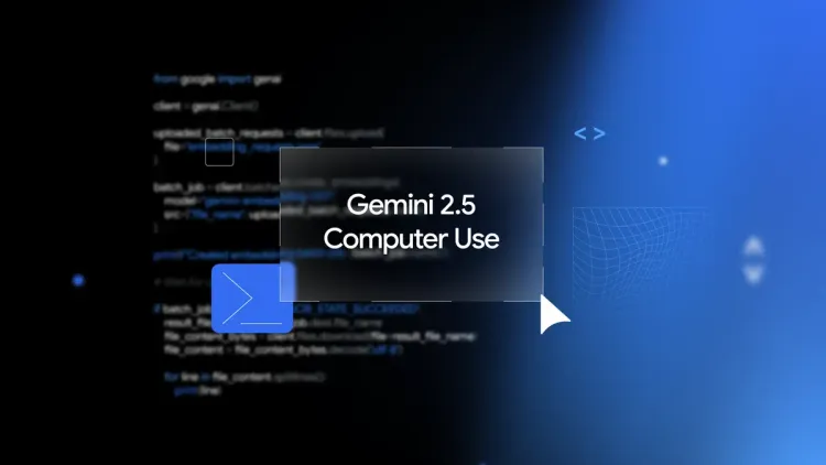 Googleの新AI「Gemini 2.5 Computer Use」が登場：&#8221;PCを操作するAI&#8221;が拓く未来