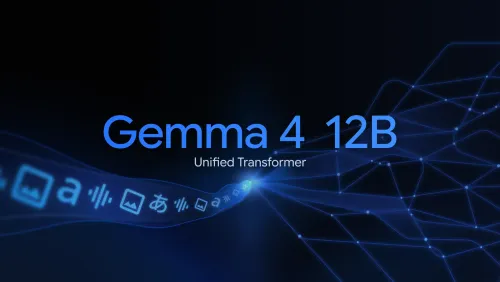 Google、Gemma 4に12B Unifiedを追加：RAM 16GBのローカル環境で音声・画像エージェントを動かす布石