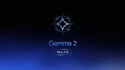 Google、Gemma 2に「より安全」「よりコンパクト」「より透明性が高い」な3つの製品を追加