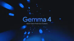 Google、Gemma 4向けに推論速度を最大3倍向上させるMTP(Multi-Token Prediction)ドラフトモデルを公開